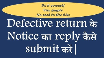 Defective Return notice, How to file reply for defective return notice u/s 139(9)