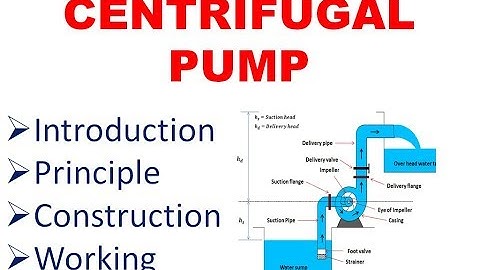 Centrifugal Pump | Construction | Principle | Working