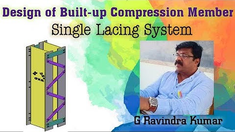 Design of 2 - l  Section || Bolted || Single Lacing System || by G Ravindra Kumar