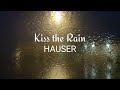 Kiss The Rain HAUSER