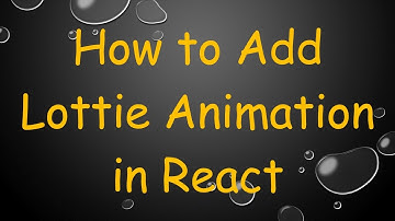 How to Add Lottie Animation in React