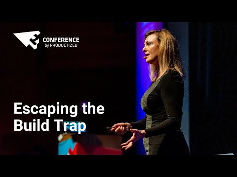 Escaping the Build Trap - Melissa Perri
