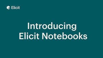 Introducing Elicit Notebooks!