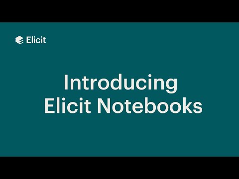 Introducing Elicit Notebooks!