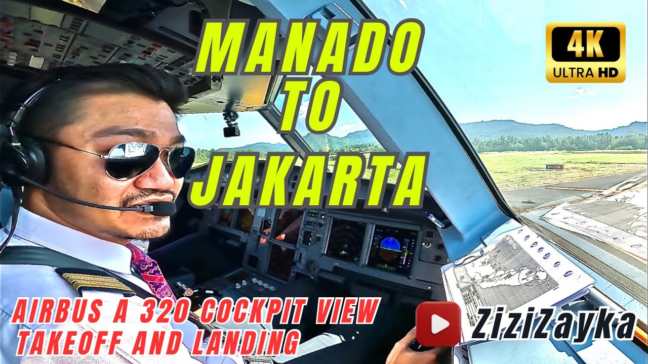TAKEOFF AND LANDING COCKPIT VIEW - MANADO TO JAKARTA || Airbus A 320