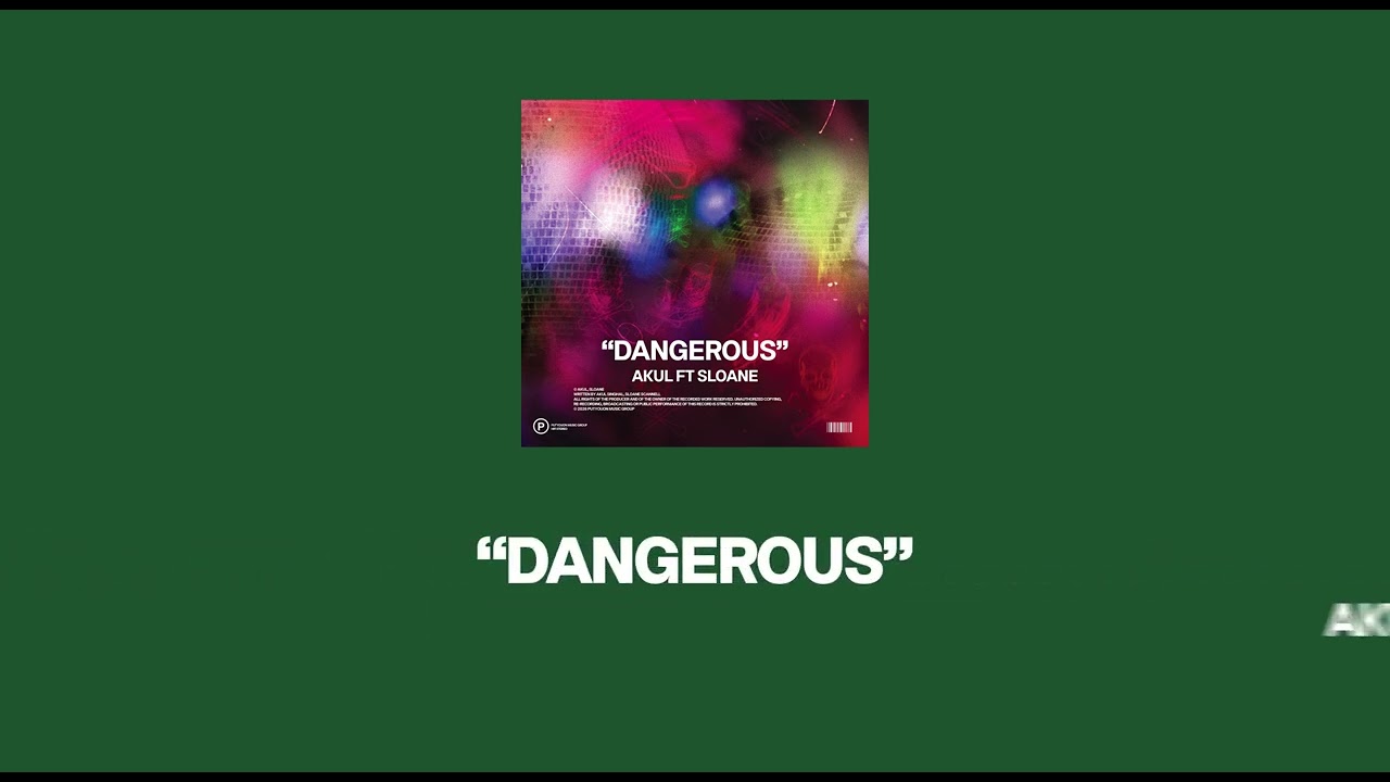 Watch AKUL ft SLOANE - Dangerous on YouTube Watch AKUL ft SLOANE - Dangerous on YouTube