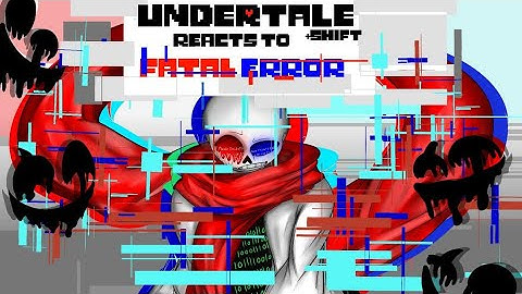 Undertale Reacts To Fatal Error