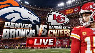 Denver Broncos VS Kansas City Chiefs | 🔴 LIVE NFL Football