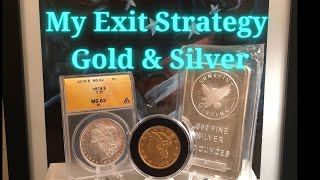 WHY would I sell my GOLD & SILVER for DOLLARS My Exit Strategy for Gold & Silver