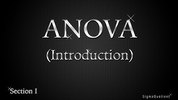 Introduction to ANOVA [Best viewed at 720p HD] - Part 1 of 16