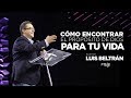 Cómo encontrar el propósito de Dios para tu vida - Pastor Luis Beltrán