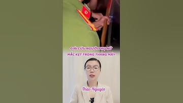 Giải cứu người phụ nữ mắc kẹt trong thang máy