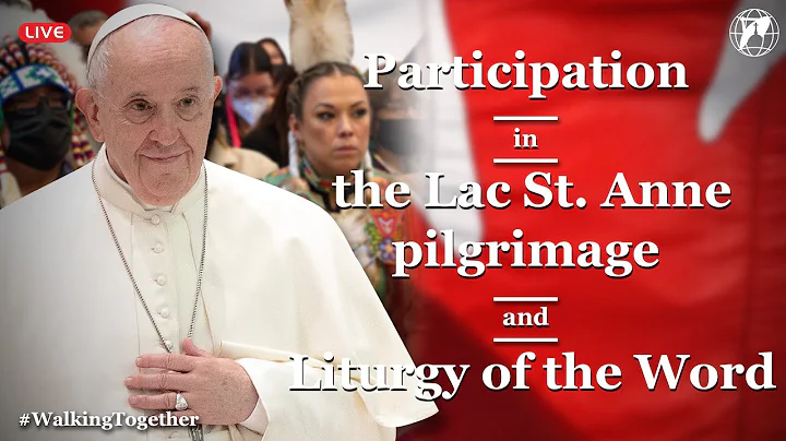 Lac Ste. Anne Pilgrimage and Liturgy of the Word w...