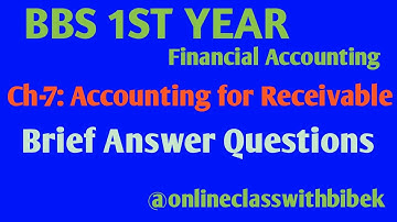// Accounting for receivable//bbs 1st year account ch-7// brief answer questions solution//