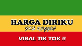 Video thumbnail of "HARGA DIRIKU - SKA REGGAE VERSION"