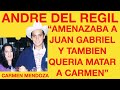 &quot;ANDRE DE REGIL AMENAZABA A JUAN GABRIEL Y TAMBIEN QUERIA MATAR A CARMEN&quot;