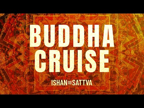 Duddha Cruise - Ishan Sattva