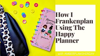 How I Frankenplan Using The Happy Planner