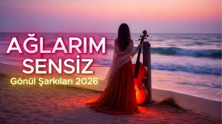 Ağlarım Sensiz Keman Tınılı Duygusal Aşk Şarkısı Gönül Şarkıları 2026