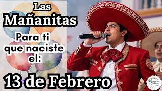 Las Mañanitas February 13th | Happy Birthday | Happy Birthday Wishes to Dedicate