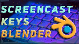SCREENCAST KEYS - ОТОБРАЖЕНИЕ  ГОРЯЧИХ КЛАВИШ В BLENDER screenshot 5