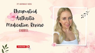 Rheumatoid Arthritis Medication Review - Enbrel
