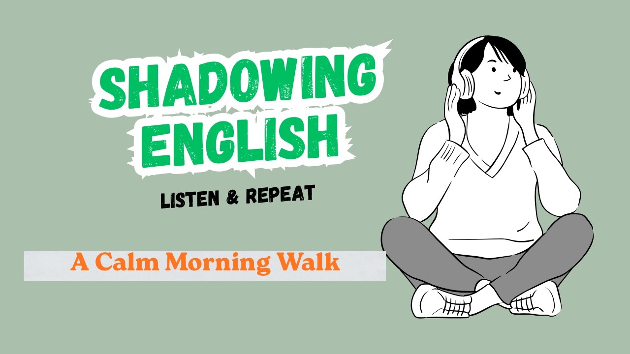 Shadowing English Speaking Practice | A Calm Morning Walk | Speak English Naturally
