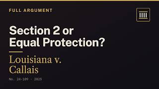 Louisiana v. Callais — Section 2 or Equal Protection Redistricting | FULL Oral Argument (2025)
