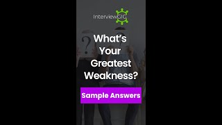 Interview Question 4 What S Your Greatest Weaknesses?- Best Answers For Freshers 