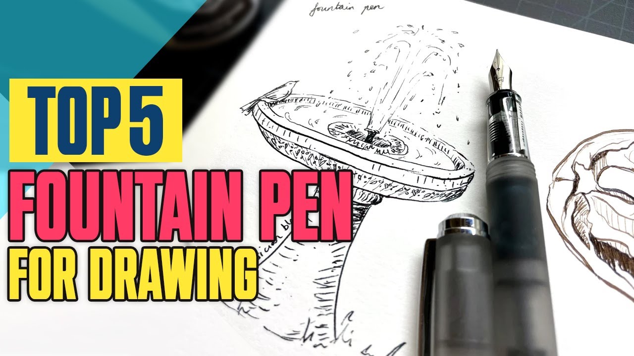 Top 5 Best Fountain Pen For Drawing You Need In 2023 YouTube