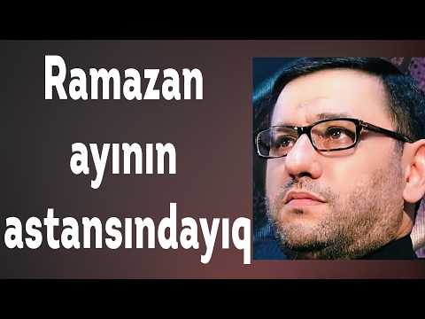 Hacı Şahin - Ramazan ayının astansındayıq