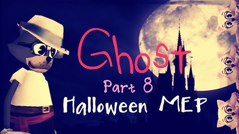 Ghost - TTMV MEP [Part 8]