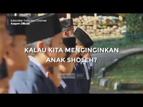 Ceramah Aa gym "anak sholeh" Ceramah Aa gym "anak sholeh"