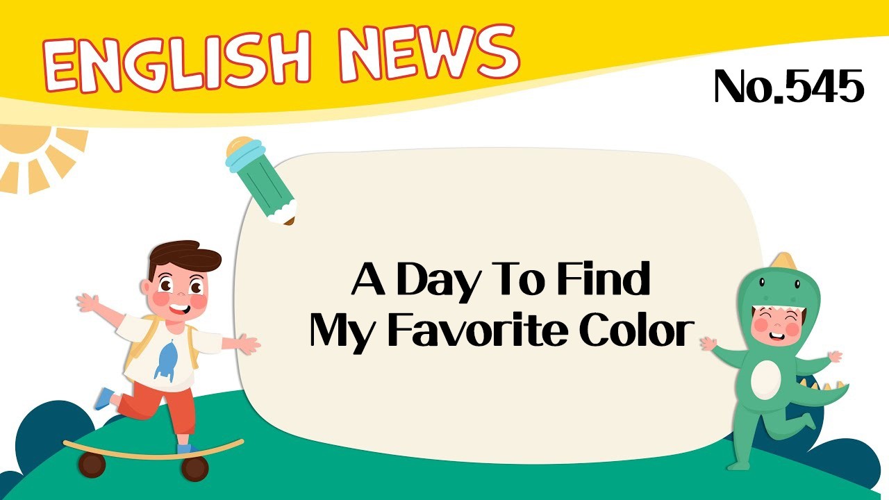 영유아영어 | 어린이영어 | 생활 | 내가 가장 좋아하는 색깔을 찾는 하루 | 영어뉴스 | 킨더타임즈 | 영어단어 외우기 | 엄마표 영어