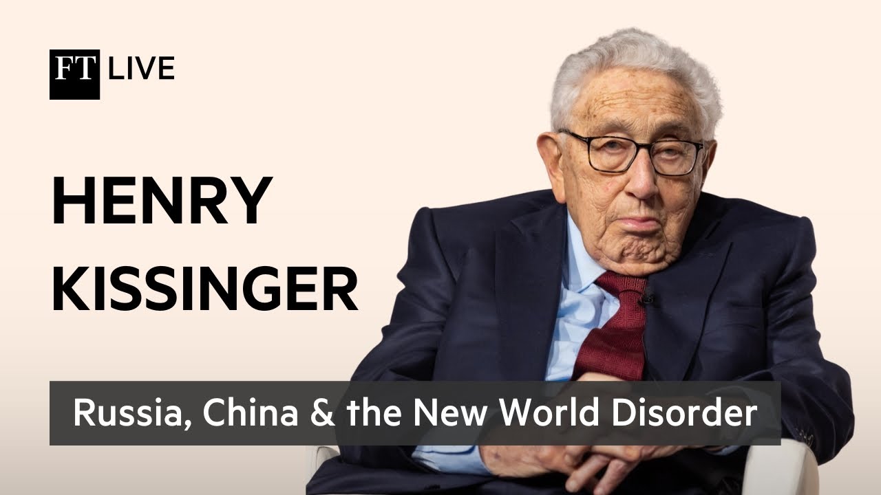 Генри Киссинджер о российско-украинском конфликте, Китае и беспорядках в Новом Свете | FT Live Re...