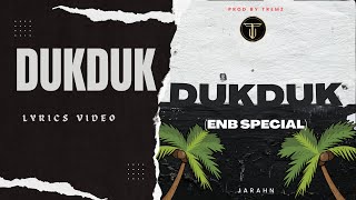 Jarahn - Dukduk (ENB Special)(Lyrics Video) Resimi