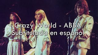 Crazy World - ABBA / Sub. en español