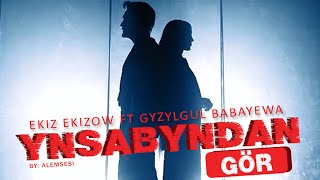 Ekiz Ekizow & Gyzylgül Babayewa - Ynsabyndan gör 4K