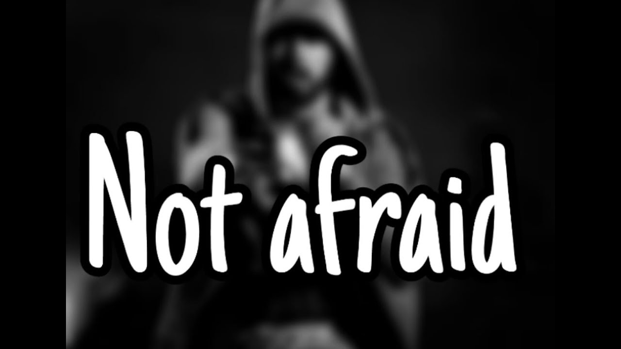 Песня not afraid dj. Not afraid. Eminem not afraid. Be not afraid Angel.