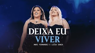 DEIXA EU VIVER - MARI FERNANDEZ FT LUÍSA SONZA (MÚSICA OFICIAL)