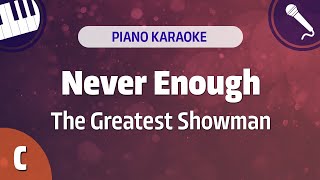 Video thumbnail of "Never Enough - The Greatest Showman em C (Piano Karaoke)"