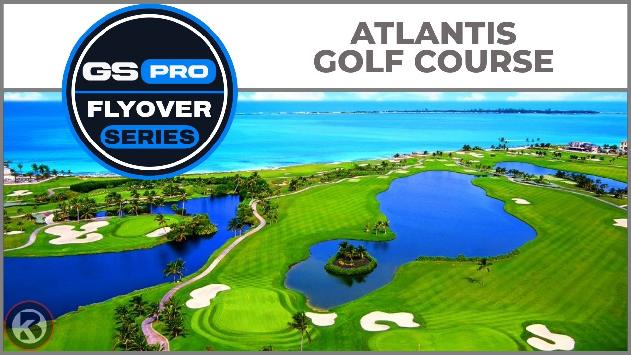 GSPro Course Flyover - Atlantis Golf Course - Designed by Maldavius