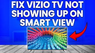 How To Fix Vizio TV Not Showing Up On Smart View (Why Is Vizio TV Not Showing In Smart View?)