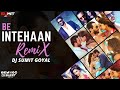 Be intehaan  remix  dj sumit goyal  race 2  saif ali khan  deepika atif aslam sunidhi chauhan