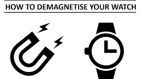 How to Demagnetise a watch