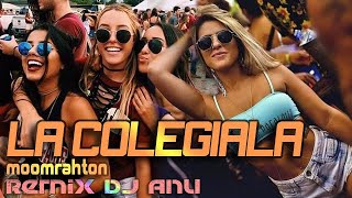 La Colegiala- Remix - Dj -Anu -Kuliyapitiya