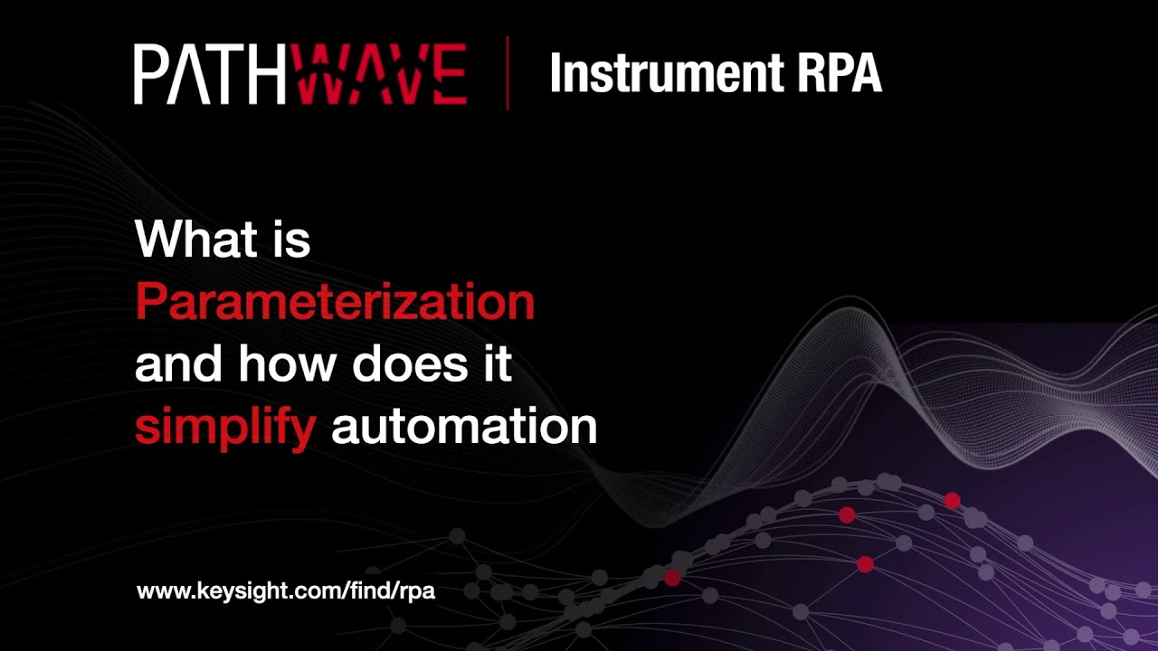 Pathwave Rpa Symbol PathWave Instrument RPA: How Parameterization Simplifies Automation ...