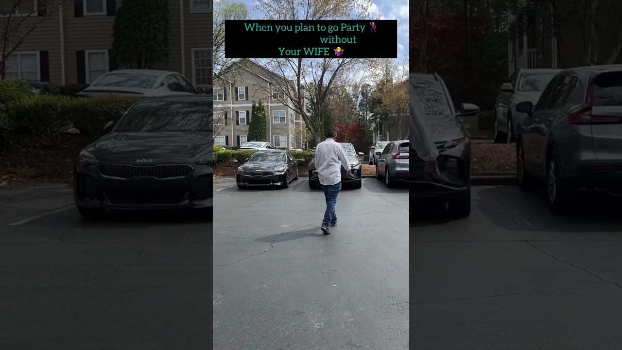 When you plan to go PARTY without your WIFE 