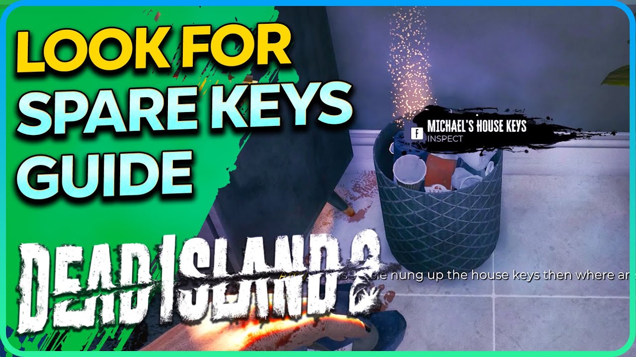 Look for spare keys Dead Island 2