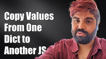 How to Copy Values from One Dictionary to Another in JavaScript